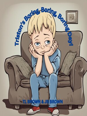 cover image of Triston's Boring, Boring, Boring Day!